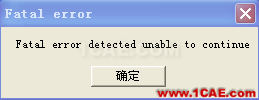 Fatal error detected unable to continue